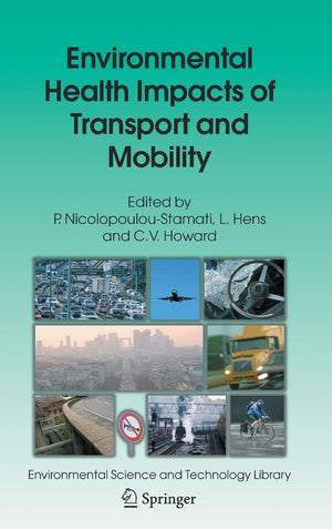 Environmental Health Impacts of Transport and Mobility (Environmental Science and Technology Library, 21),Used