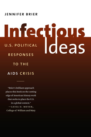 Infectious Ideas: U.S. Political Responses To The Aids Crisis,New