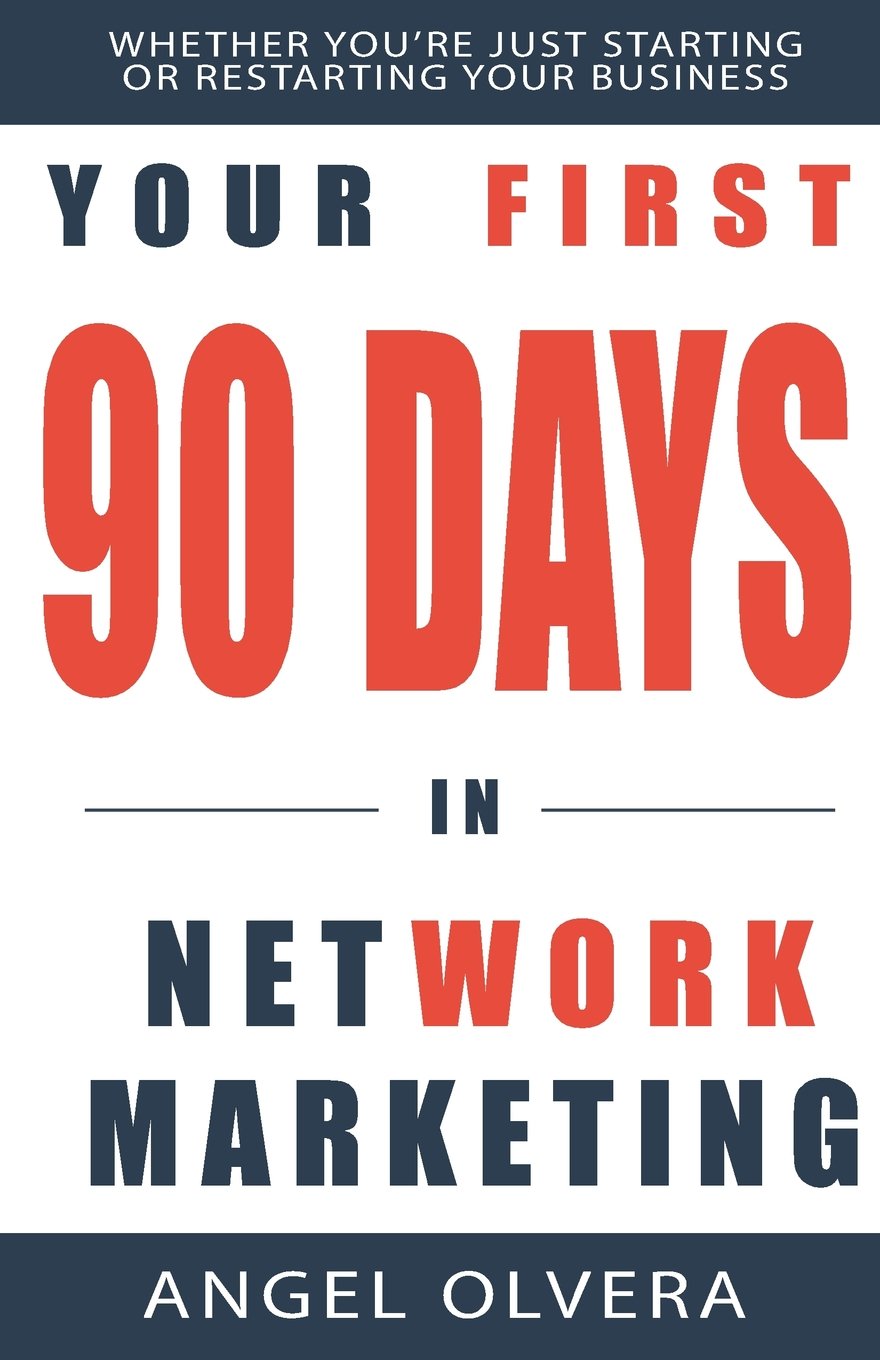 Your First 90 Days in Network Marketing,New