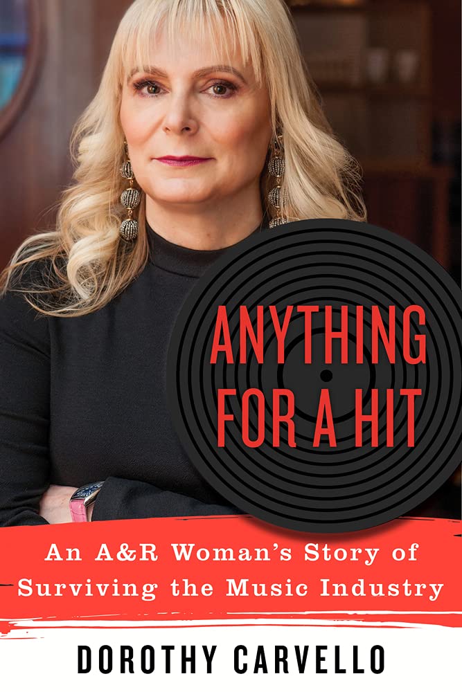 Anything for a Hit: An A&R Woman's Story of Surviving the Music Industry,Used