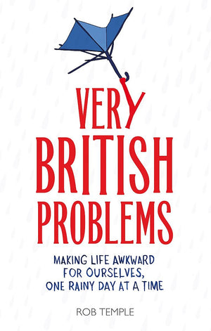 Very British Problems: Making Life Awkward for Ourselves, One Rainy Day at a Time,Used