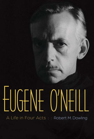 Eugene O'Neill: A Life in Four Acts,Used
