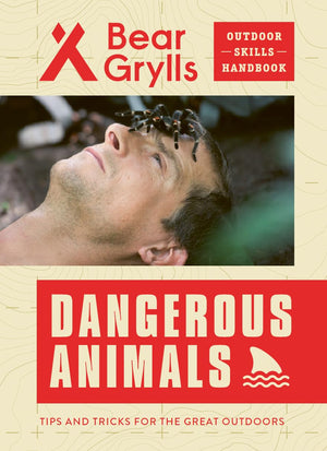Dangerous Animals (Bear Grylls Outdoor Skills Handbook),New