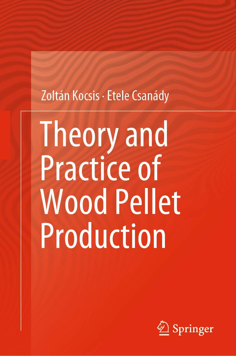 Theory and Practice of Wood Pellet Production,Used