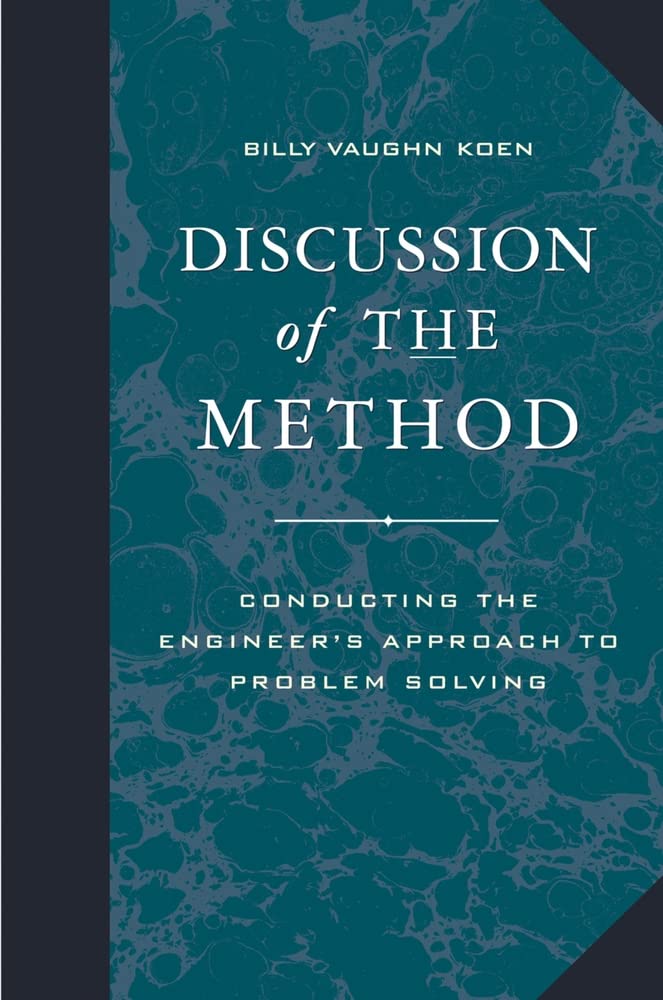Discussion of the Method : Conducting the Engineer's Approach to Problem Solving (Engineering & Technology),New
