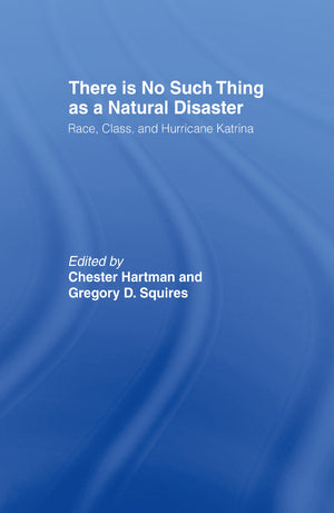 There is No Such Thing as a Natural Disaster: Race, Class, and Hurricane Katrina,Used