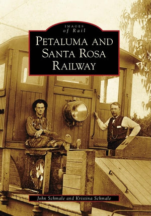 Petaluma And Santa Rosa Railway (Images Of Rail),New