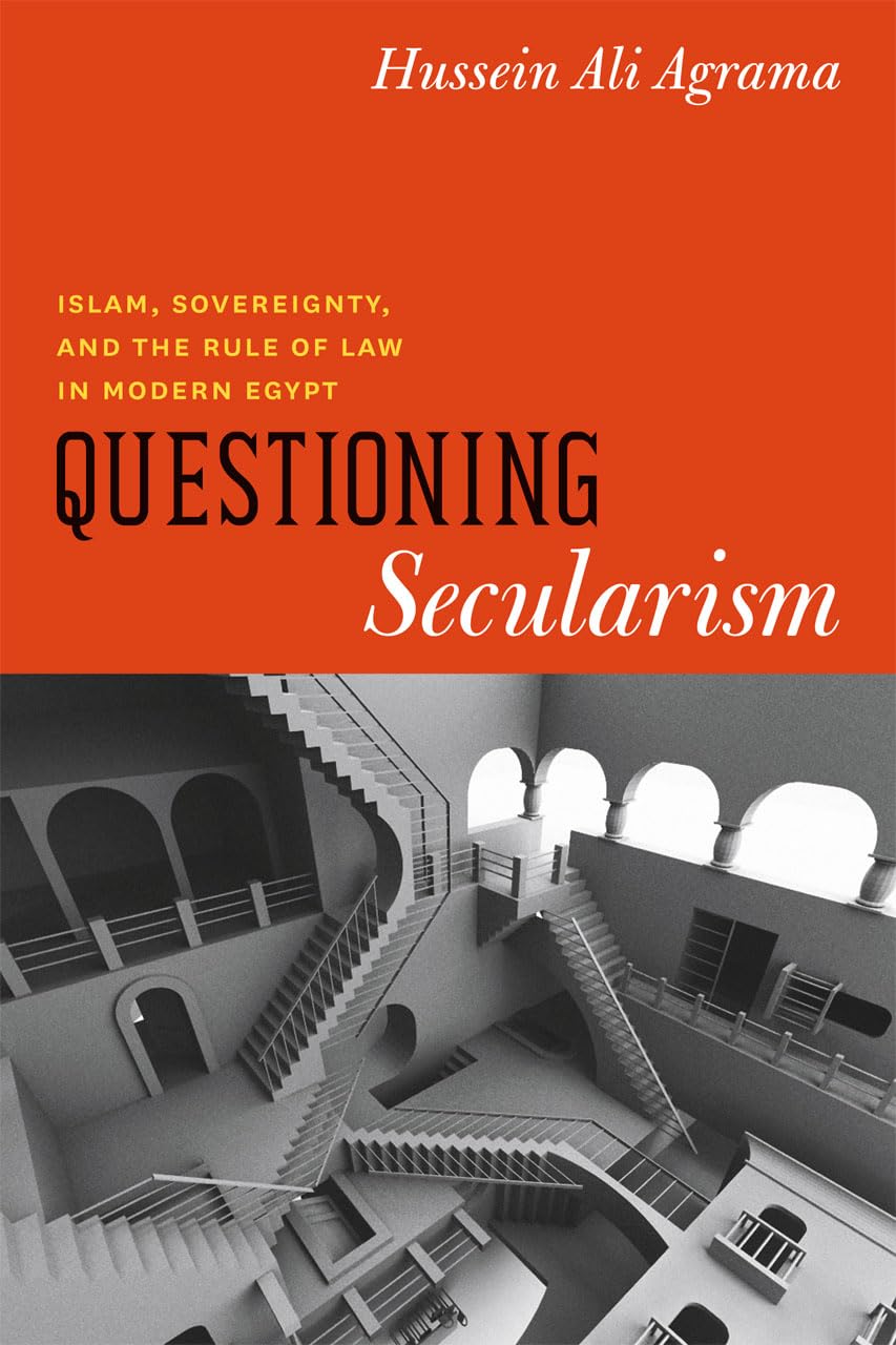 Questioning Secularism: Islam, Sovereignty, And The Rule Of Law In Modern Egypt (Chicago Studies In Practices Of Meaning),New
