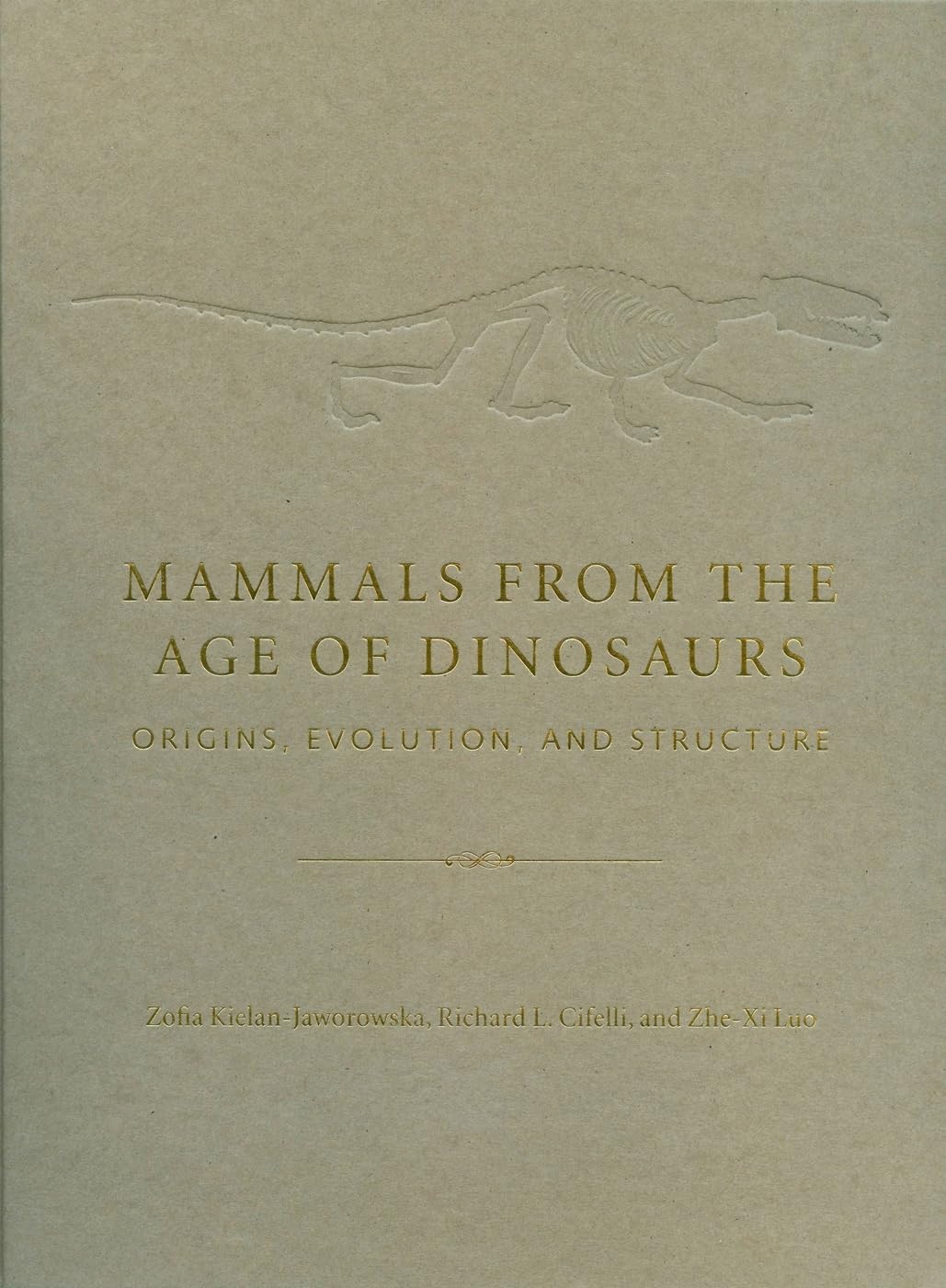 Mammals from the Age of Dinosaurs: Origins, Evolution, and Structure,Used