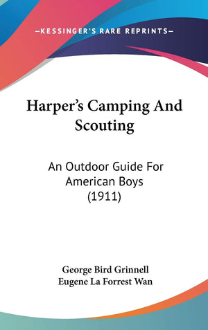 Harper'S Camping And Scouting: An Outdoor Guide For American Boys (1911),Used
