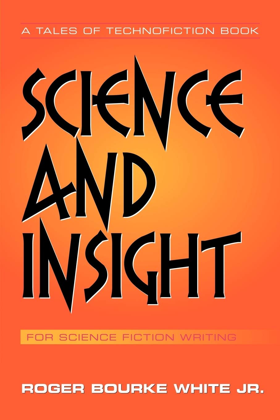Science And Insight: For Science Fiction Writing,Used