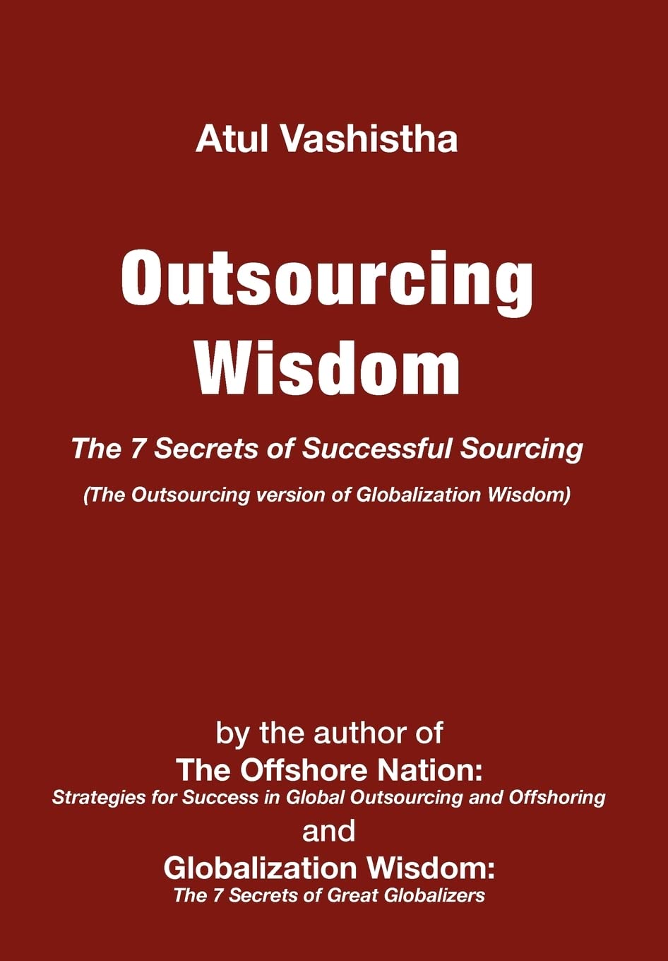 Outsourcing Wisdom: The 7 Secrets of Successful Sourcing,Used