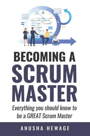 Becoming A Great Scrum Master: Everything you need know to be a great scrum master,Used