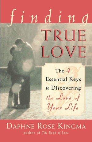 Finding True Love: The 4 Essential Keys to Discovering the Love of Your Life,Used