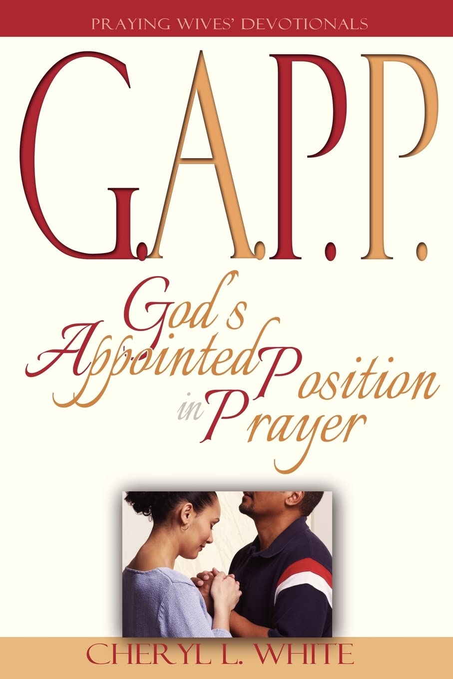 God's Appointed Position in Prayer  Praying Wives Devotionals,Used