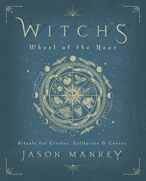 Witch's Wheel of the Year: Rituals for Circles, Solitaries & Covens,Used