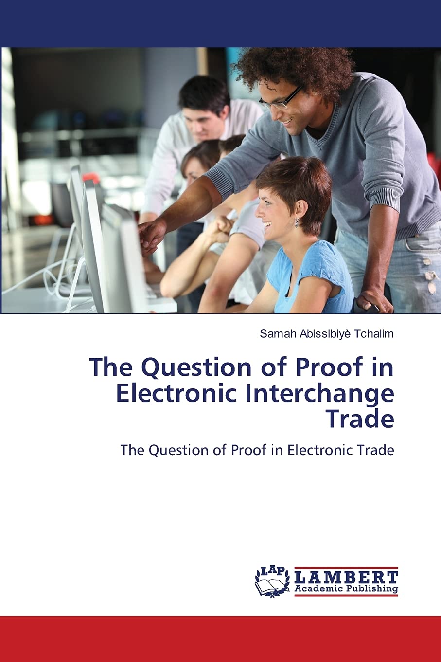 The Question of Proof in Electronic Interchange Trade: The Question of Proof in Electronic Trade,Used