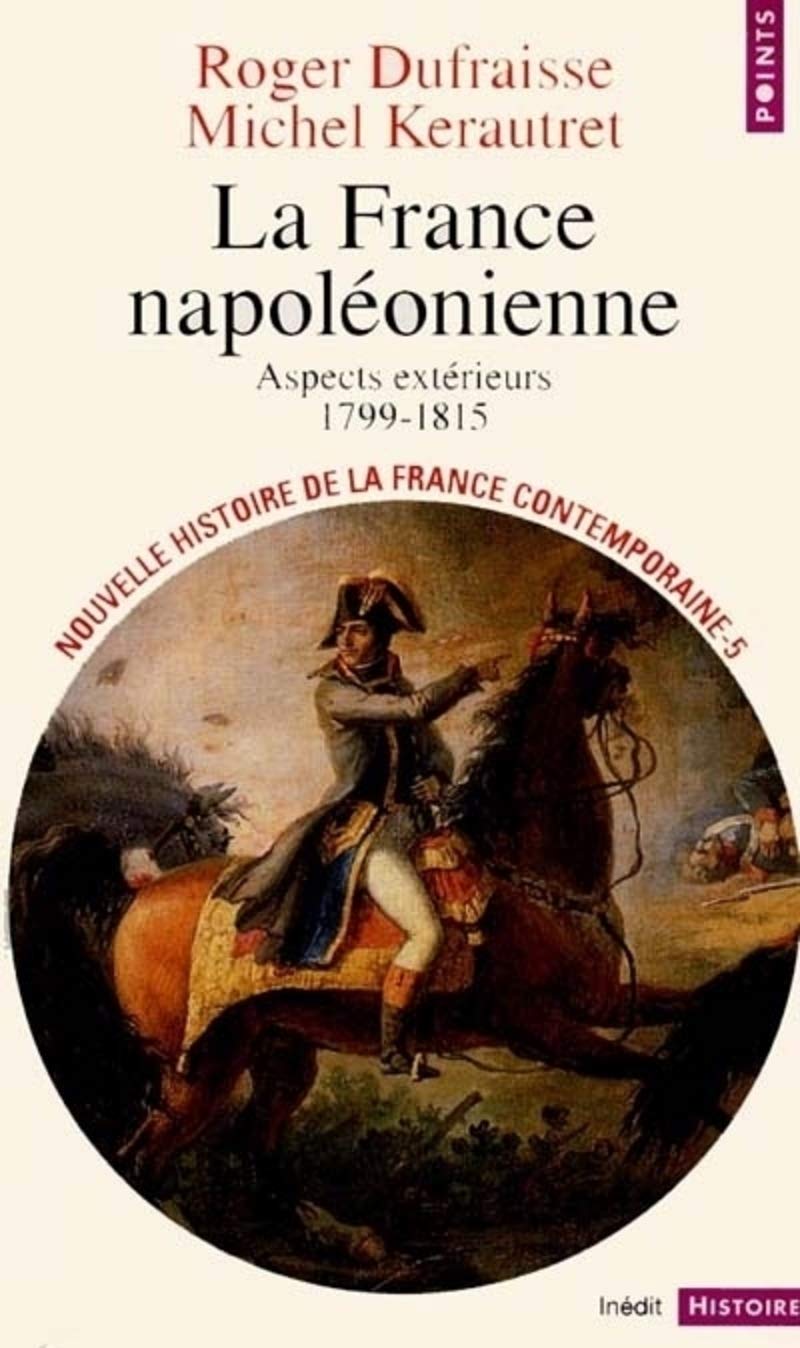 La France napolonienne. Aspects extrieurs (17991815),Used