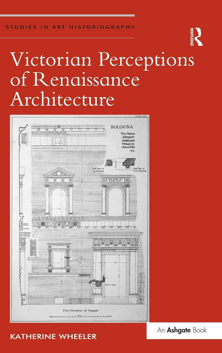 Victorian Perceptions of Renaissance Architecture (Studies in Art Historiography),Used