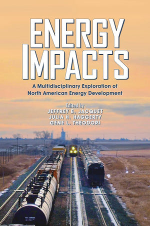 Energy Impacts: A Multidisciplinary Exploration of North American Energy Development (Society & Natural Resources),Used