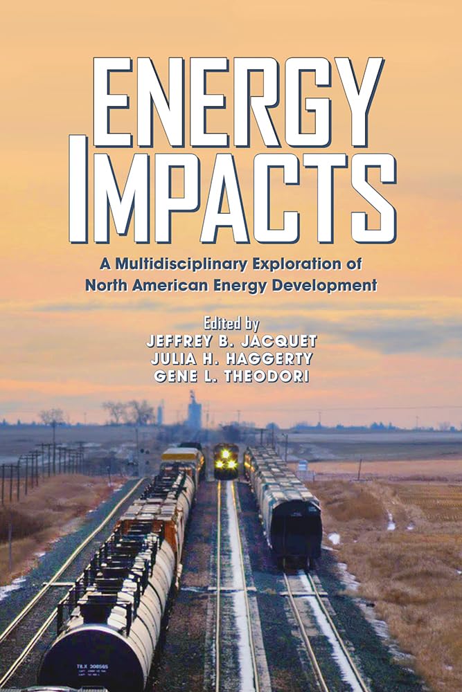 Energy Impacts: A Multidisciplinary Exploration of North American Energy Development (Society & Natural Resources),Used