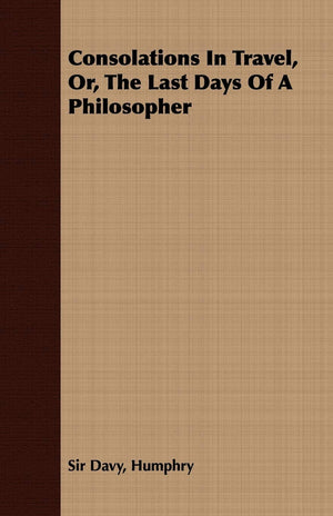 Consolations In Travel, Or, The Last Days Of A Philosopher,Used