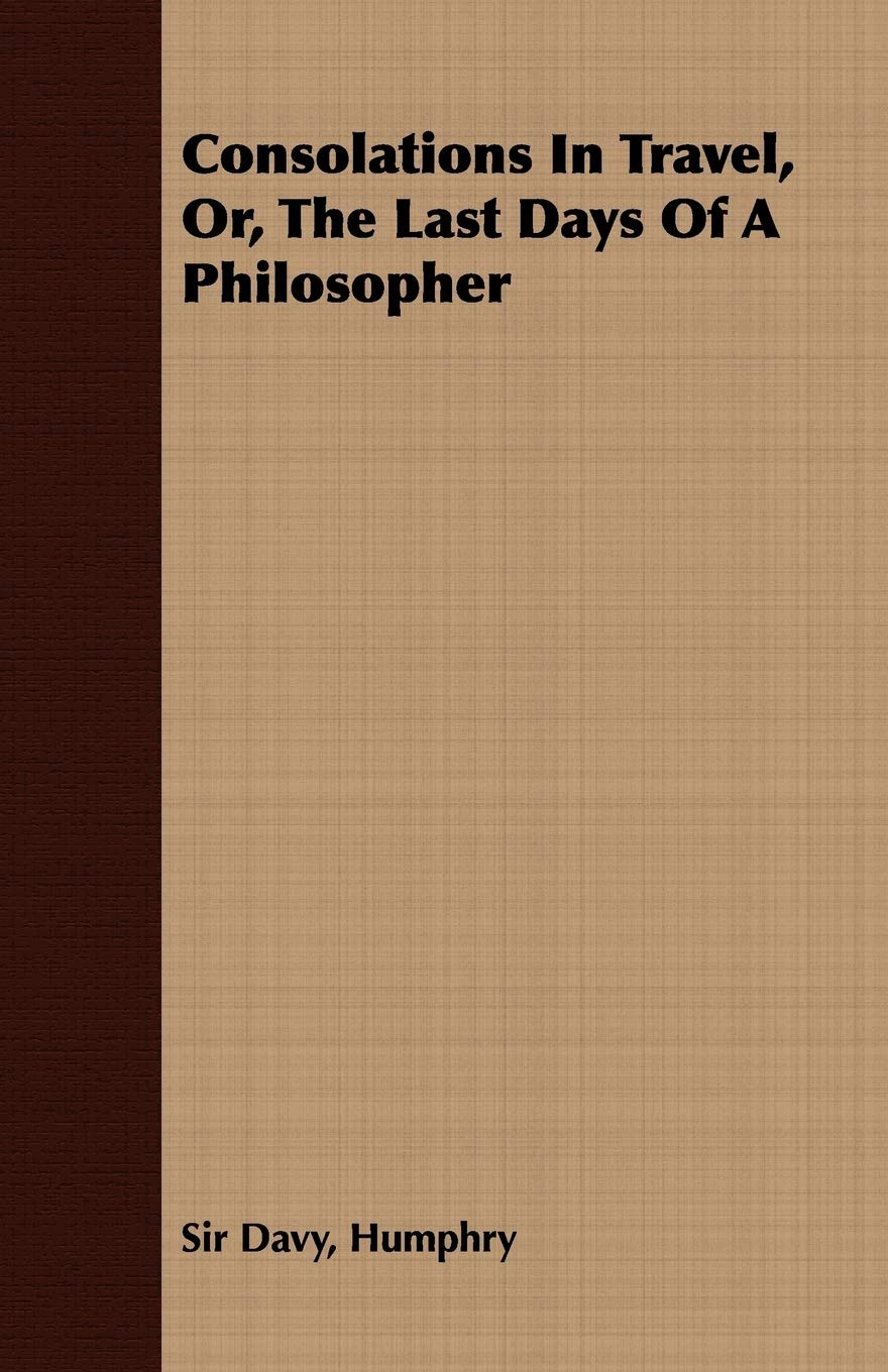 Consolations In Travel, Or, The Last Days Of A Philosopher,Used