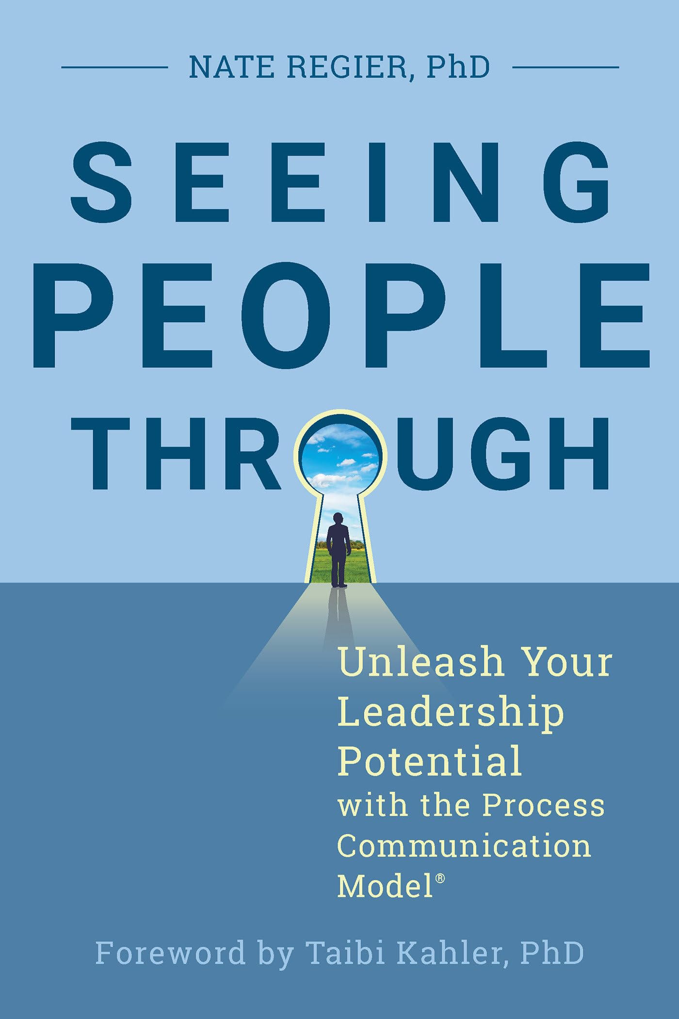 Seeing People Through: Unleash Your Leadership Potential with the Process Communication Model,Used