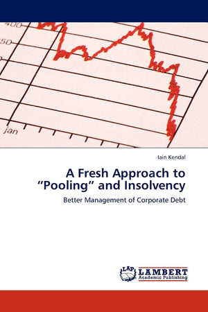 A Fresh Approach to Pooling and Insolvency: Better Management of Corporate Debt,Used