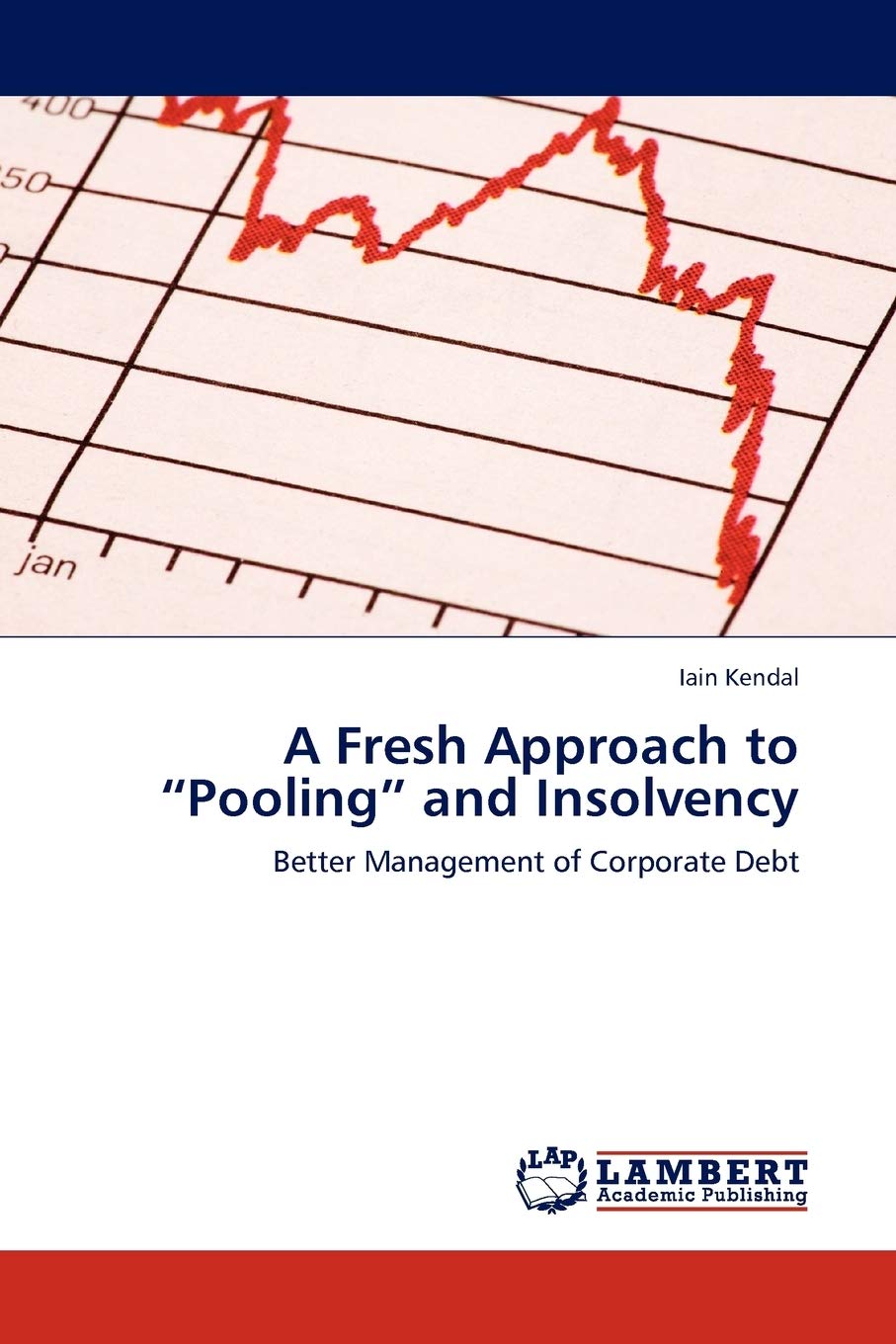 A Fresh Approach to Pooling and Insolvency: Better Management of Corporate Debt,Used