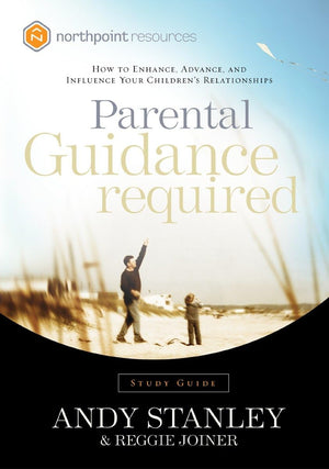 Parental Guidance Required Study Guide: How to Enhance, Advance, and Influence Your Children's Relationships (Northpoint Resourc,Used