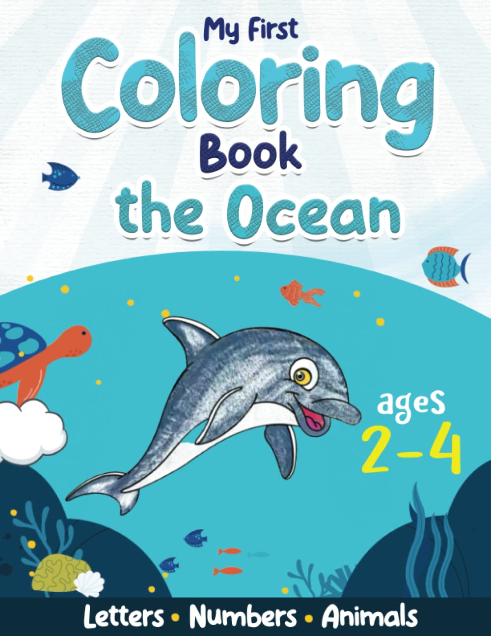 My First Coloring Book  The Ocean: A Coloring Book for Toddlers Ages 24  Learning Letters, Numbers and Animals for Kids who L,Used