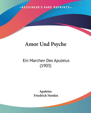 Amor Und Psyche: Ein Marchen Des Apuleius (1903) (German Edition),Used