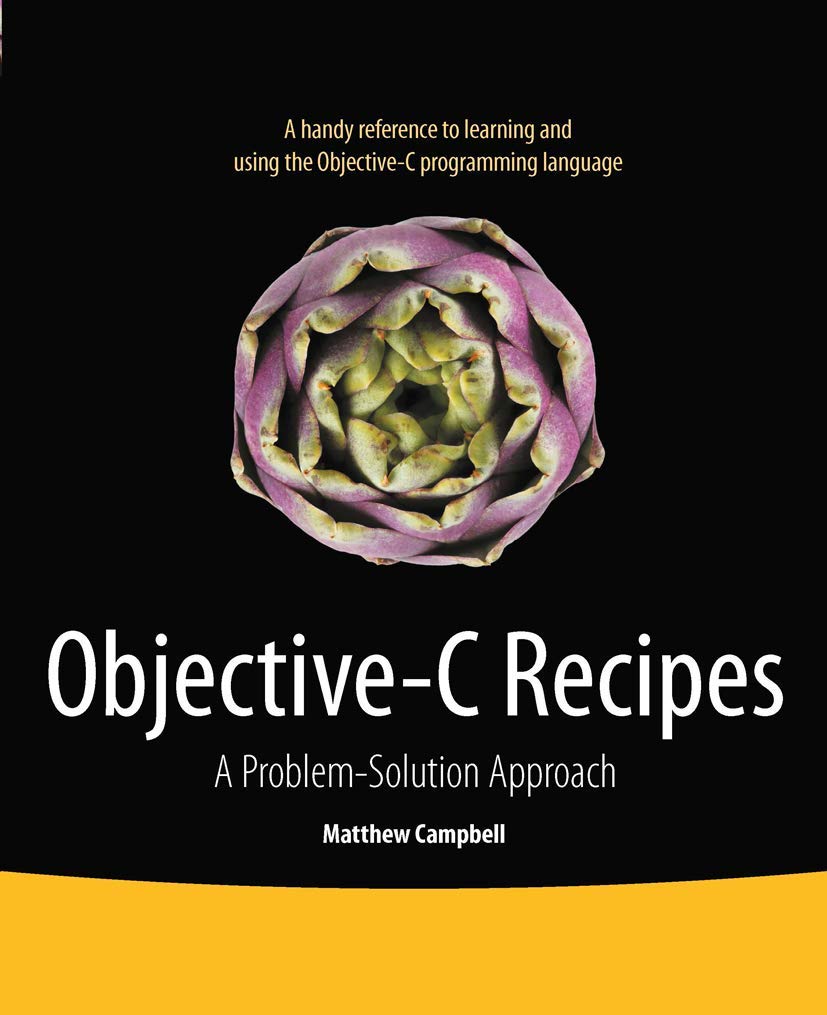 ObjectiveC Recipes: A ProblemSolution Approach,Used