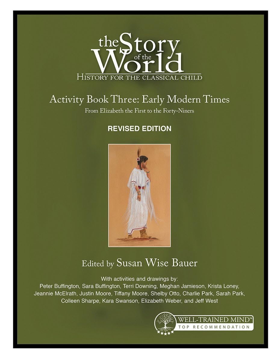 Story of the World, Vol. 3 Activity Book, Revised Edition: History for the Classical Child: Early Modern Times (Story of the Wor