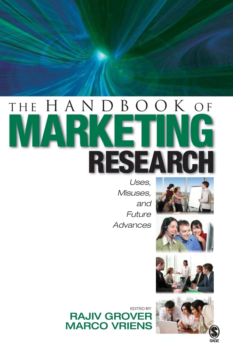 The Handbook of Marketing Research: Uses, Misuses, and Future Advances,New