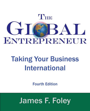 Global Entrepreneur: Taking Your Business International (4th Edition),New