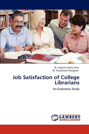 Job Satisfaction of College Librarians: An Evaluative Study,Used