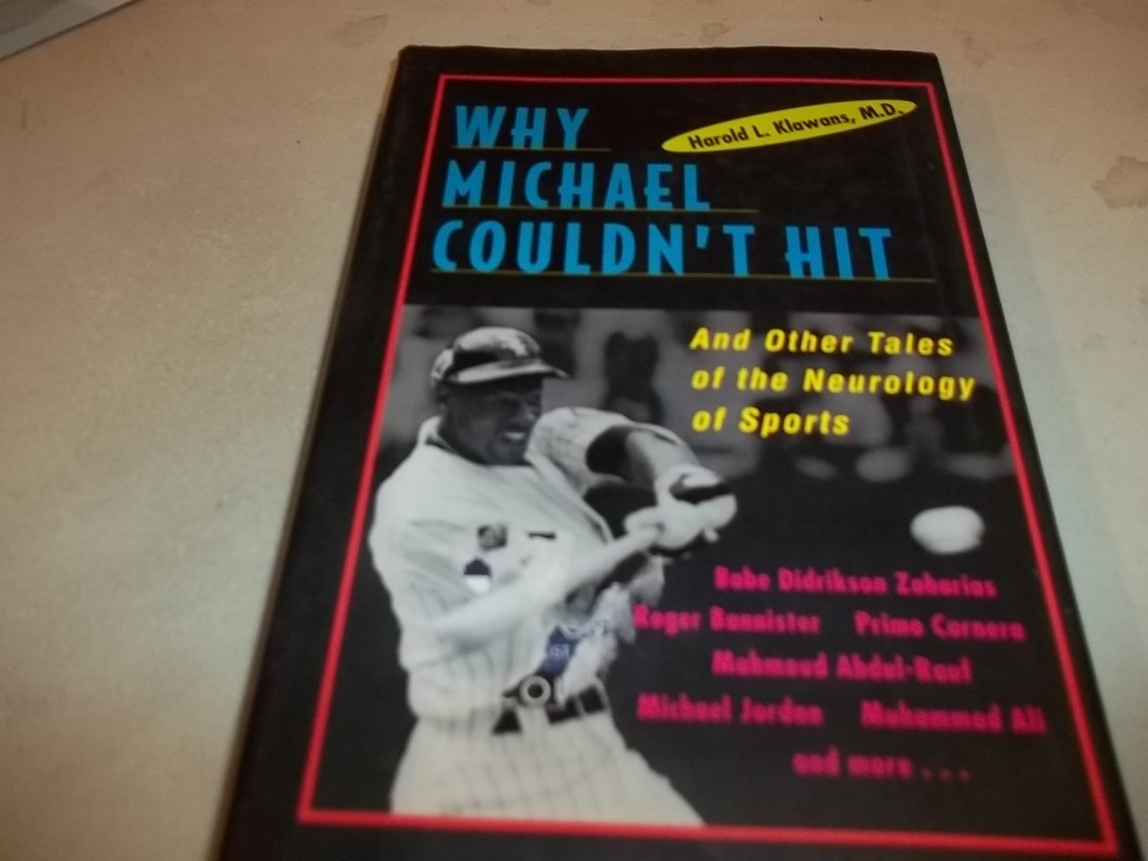 Why Michael Couldn't Hit: And Other Tales of the Neurology of Sports,Used