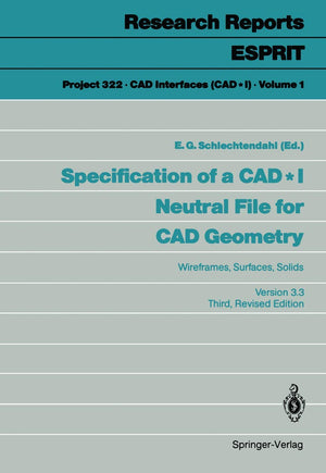 Specification of a CAD * I Neutral File for CAD Geometry: Wireframes, Surfaces, Solids Version 3.3 (Research Reports Esprit, 1),Used