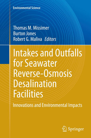 Intakes and Outfalls for Seawater ReverseOsmosis Desalination Facilities: Innovations and Environmental Impacts (Environmental ,Used