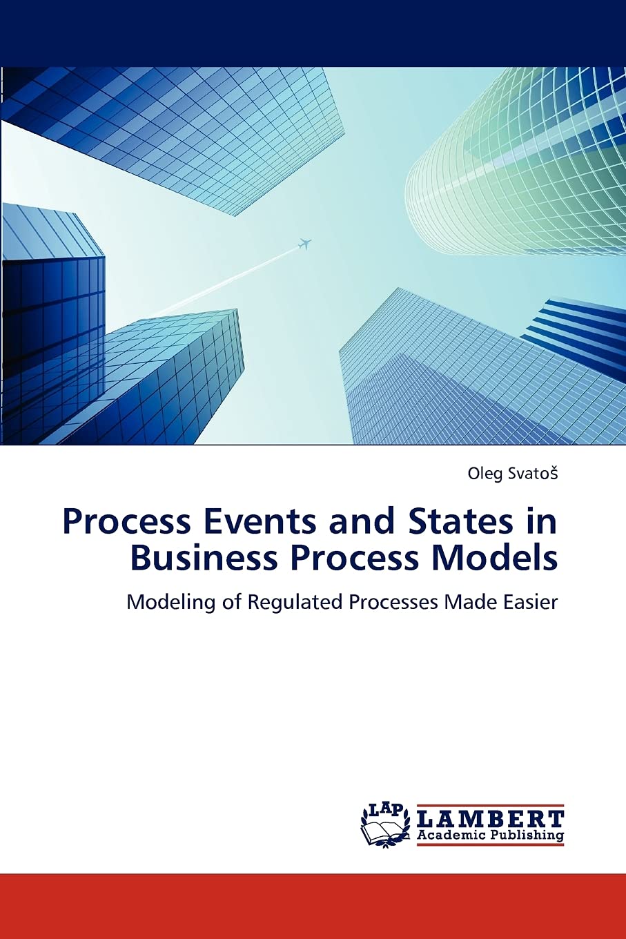 Process Events and States in Business Process Models: Modeling of Regulated Processes Made Easier,Used