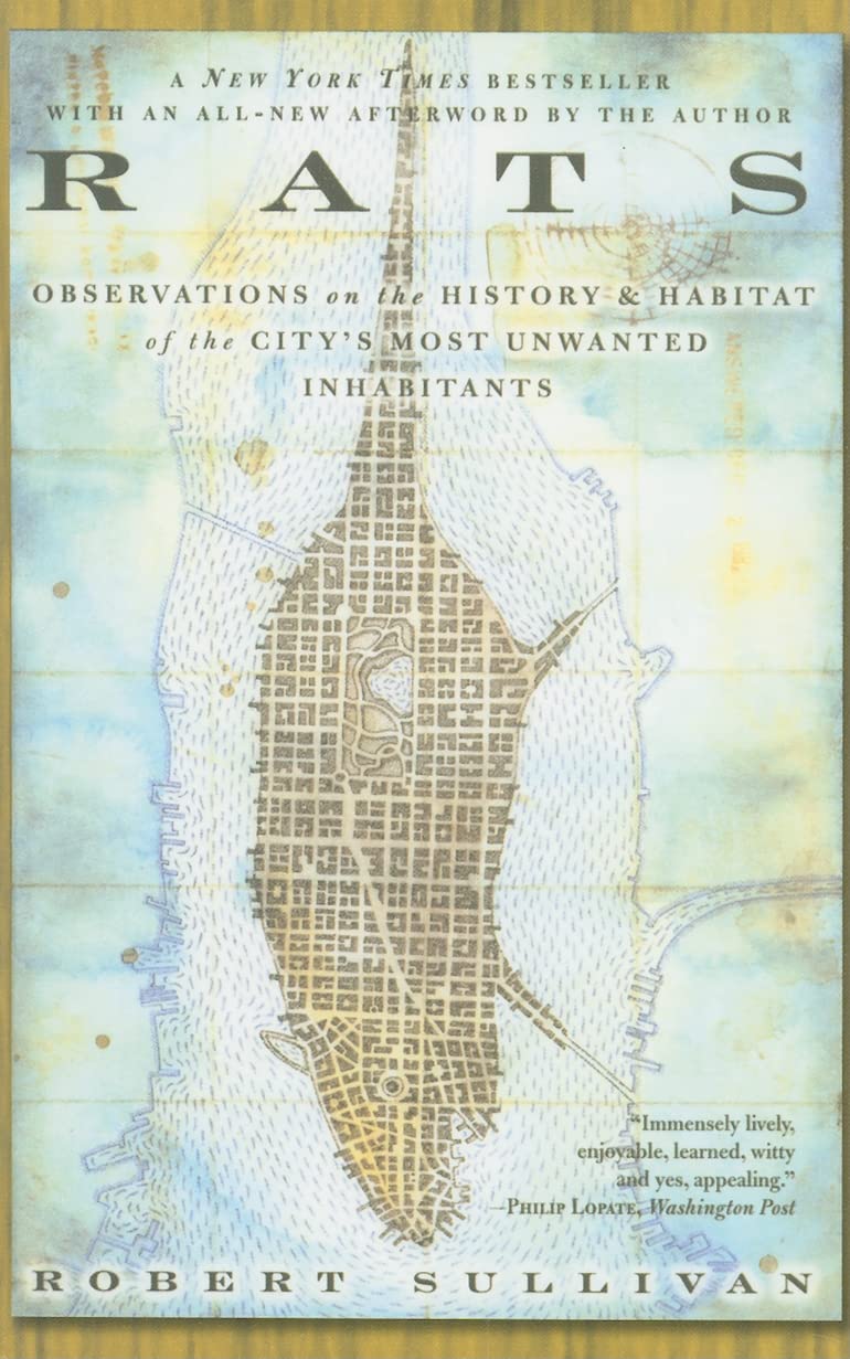 Rats: Observations On The History And Habitat Of The City'S Most Unwanted Inhabitants,Used