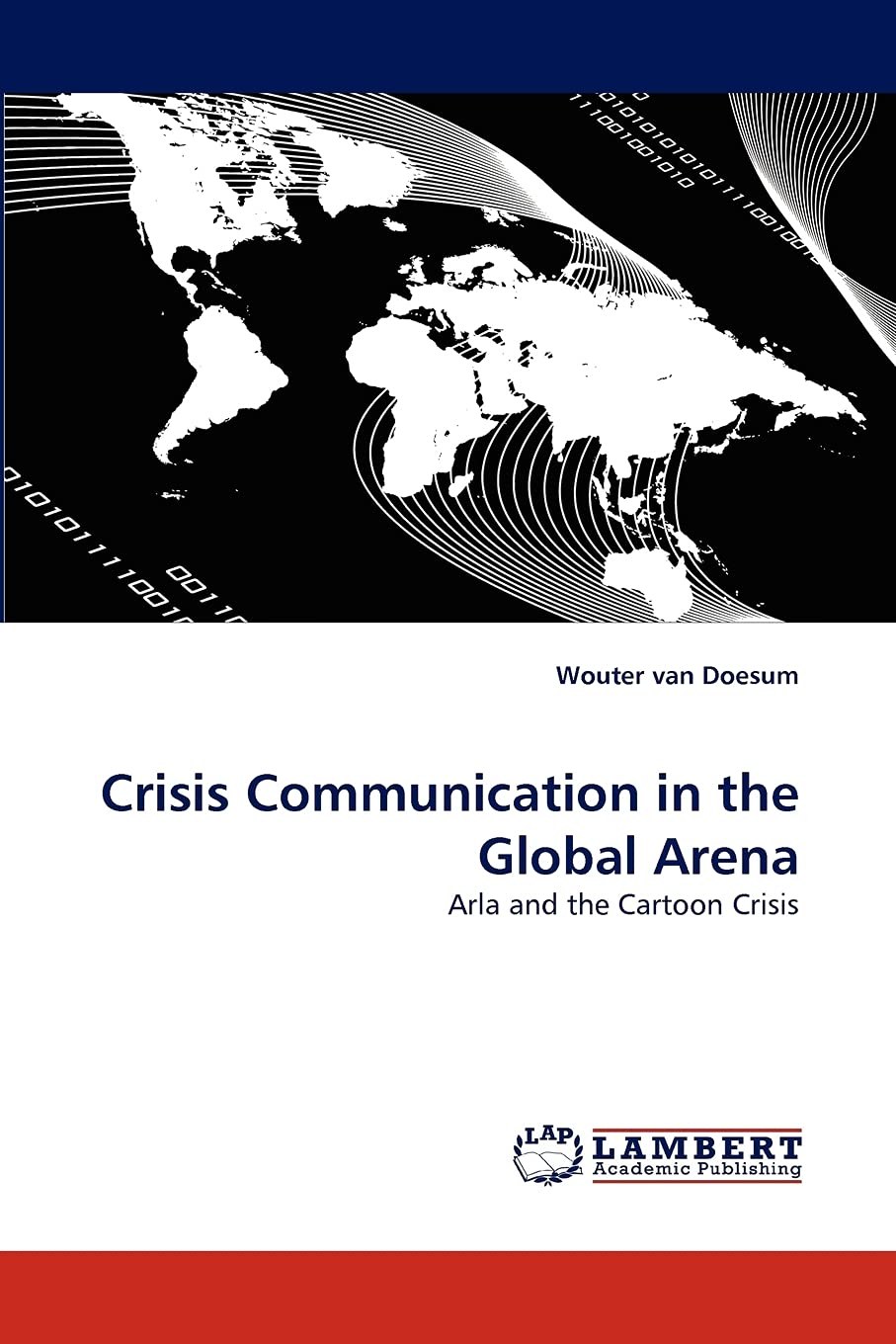 Crisis Communication in the Global Arena: Arla and the Cartoon Crisis,Used