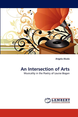 An Intersection of Arts: Musicality in the Poetry of Louise Bogan,Used
