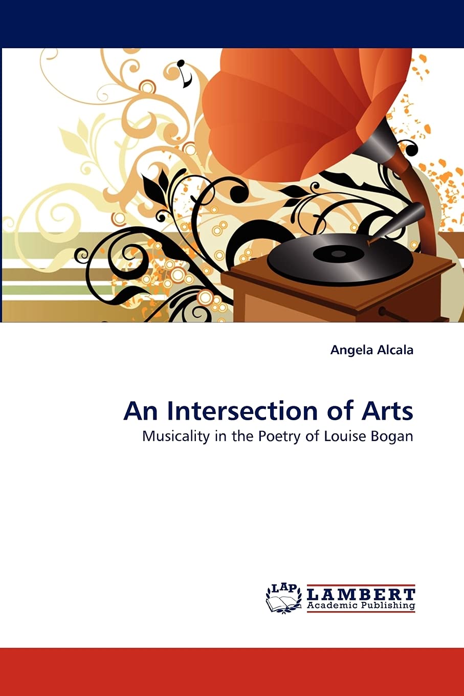 An Intersection of Arts: Musicality in the Poetry of Louise Bogan,Used