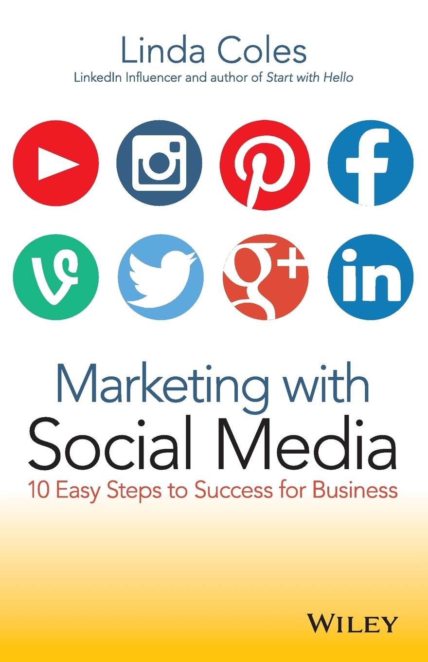 Marketing With Social Media: 10 Easy Steps To Success For Business,New