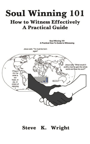 Soul Winning 101: How to Witness Effectively a Practical Guide,Used