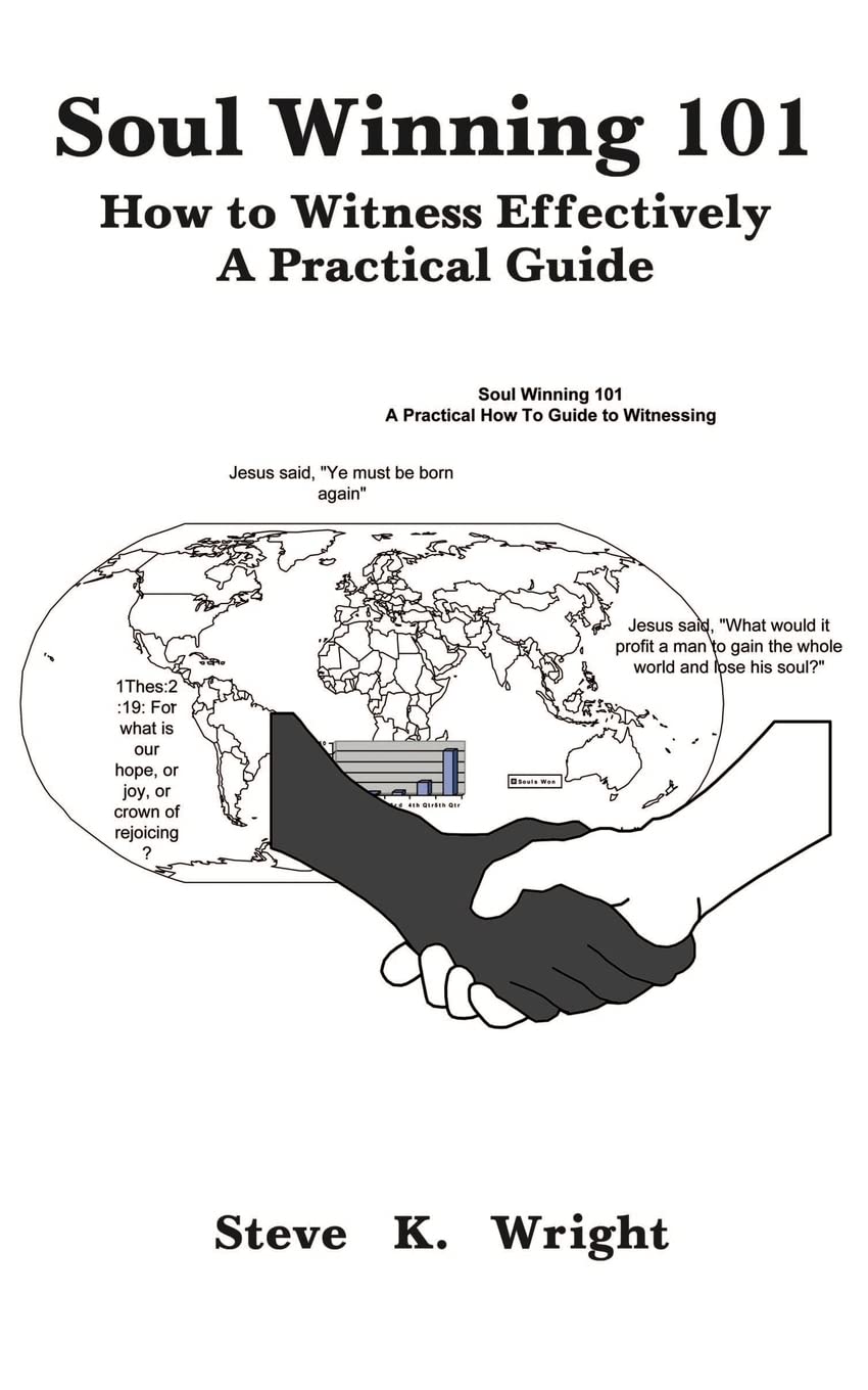 Soul Winning 101: How to Witness Effectively a Practical Guide,Used