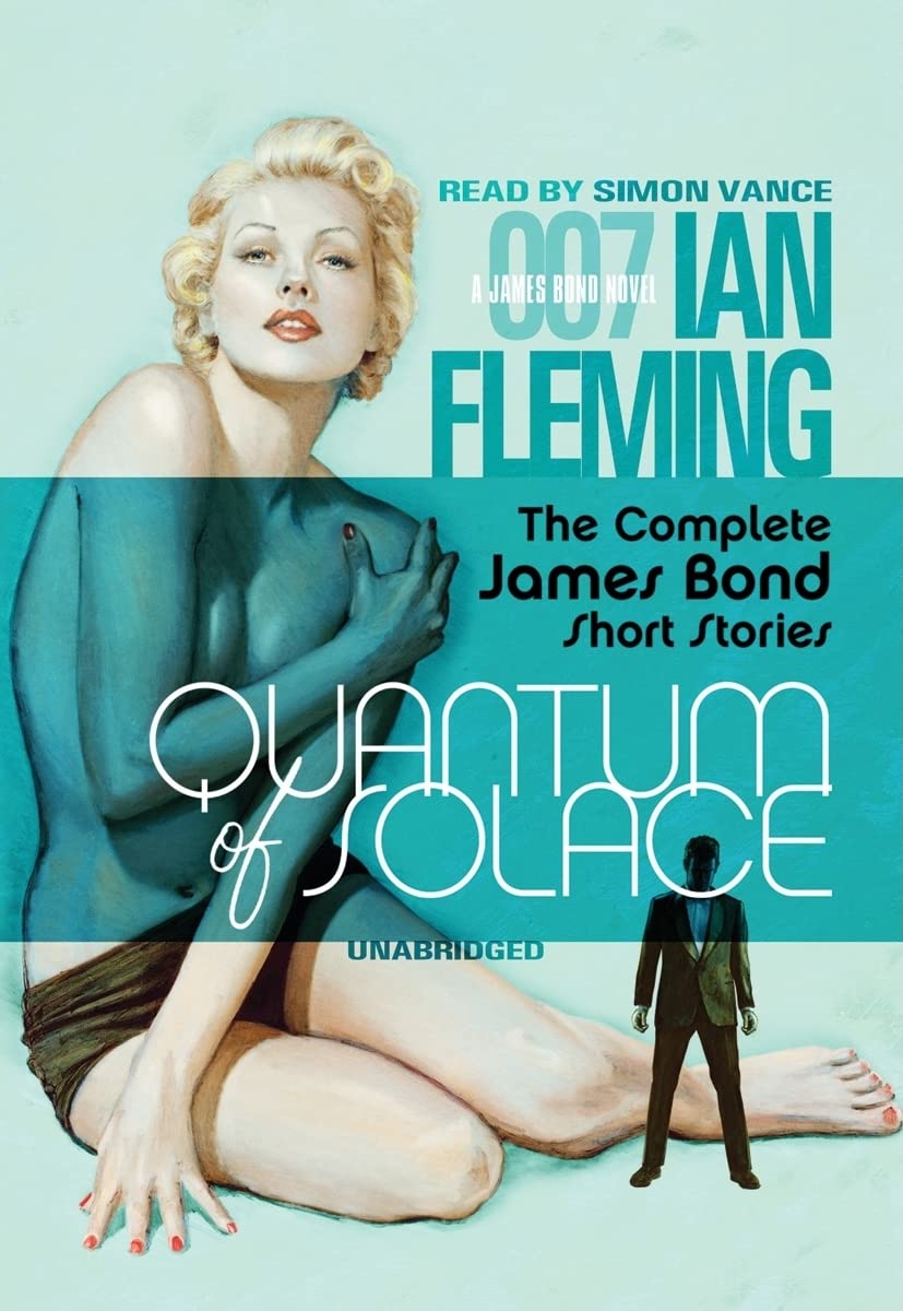 Quantum of Solace: The Complete James Bond Short Stories,Used
